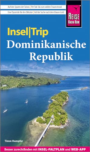 Reise Know-How InselTrip Dominikanische Republik: Reiseführer mit Insel-Faltplan und kostenloser Web-App