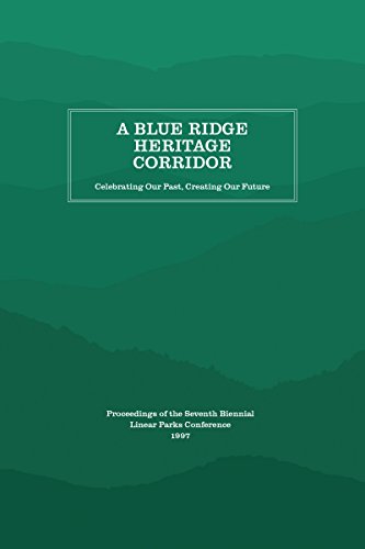 A Blue Ridge Heritage Corridor: Celebrating Our Past, Creating Our Future