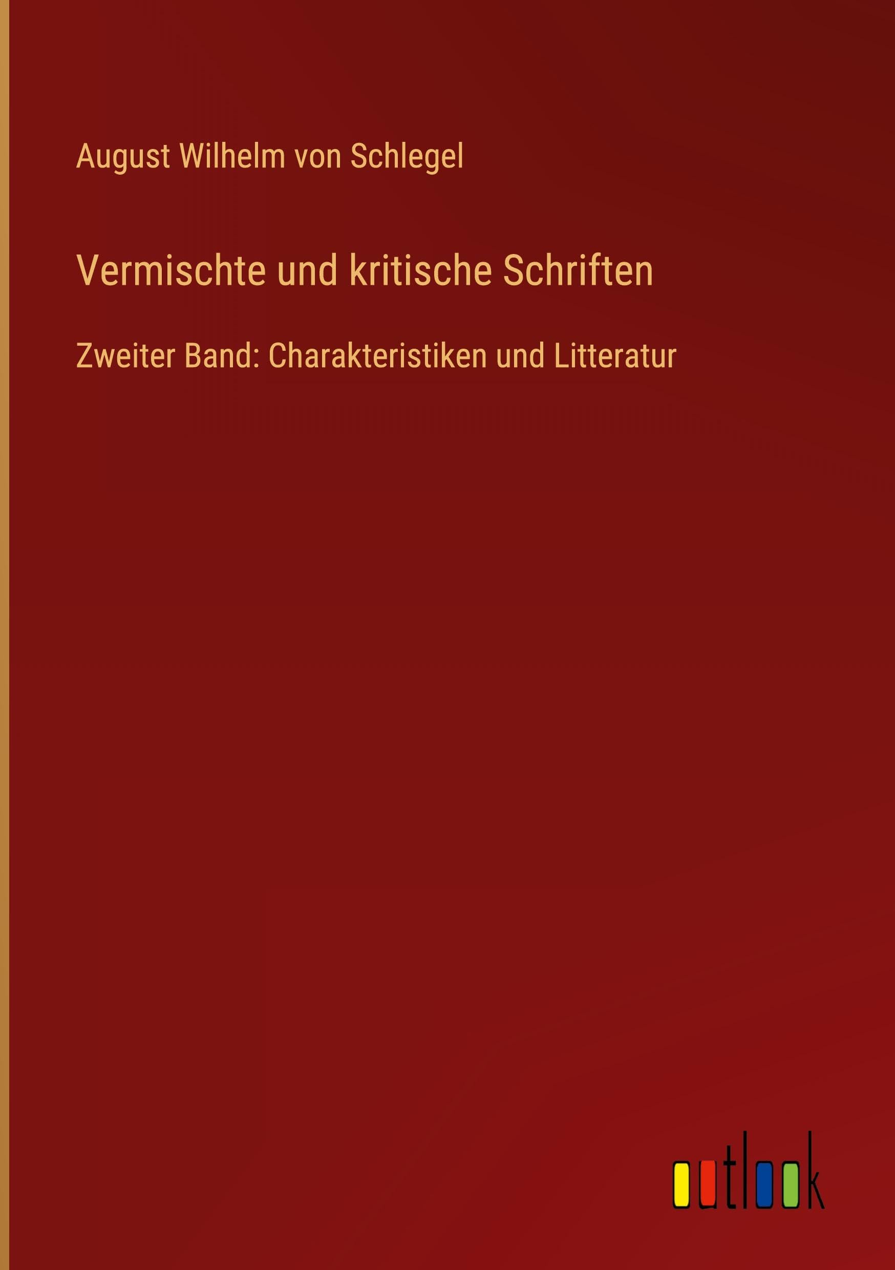 Vermischte und kritische Schriften: Zweiter Band: Charakteristiken und Litteratur