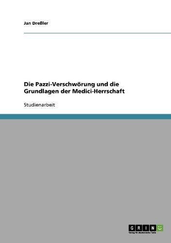 Die Pazzi-Verschwörung und die Grundlagen der Medici-Herrschaft