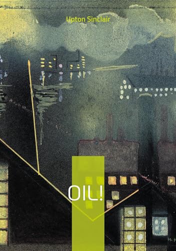 Oil ! : American novel oil industry and corruption
