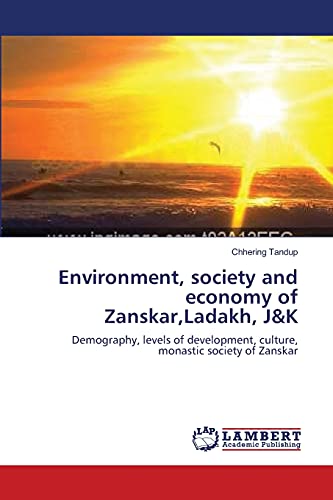 Environment, society and economy of Zanskar,Ladakh, J&K: Demography, levels of development, culture, monastic society of Zanskar