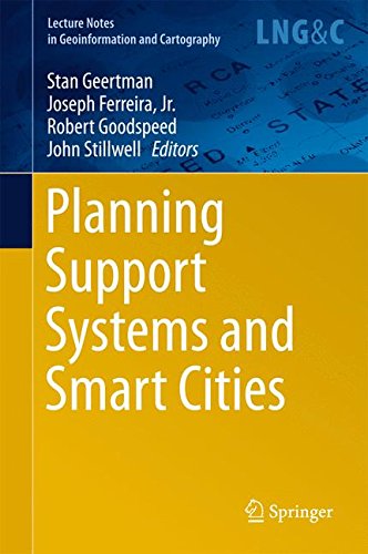 Planning Support Systems and Smart Cities (Lecture Notes in Geoinformation and Cartography)
