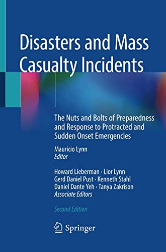Disasters and Mass Casualty Incidents: The Nuts and Bolts of Preparedness and Response to Protracted and Sudden Onset Emergencies