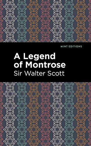 A Legend of Montrose (Mint Editions―Historical Fiction)