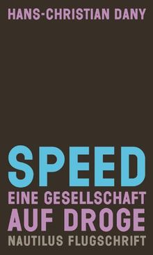 Speed: Eine Gesellschaft auf Droge von Hans-Christian Dany | Buch | Zustand akzeptabel
