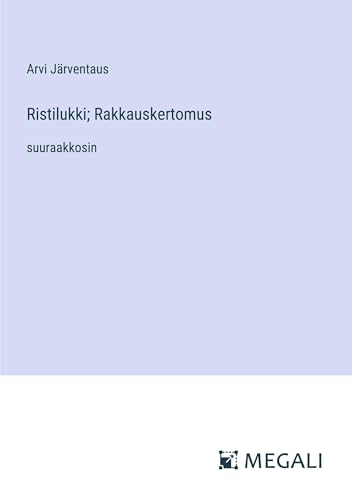Ristilukki; Rakkauskertomus: suuraakkosin