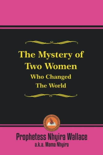 The Mystery of Two Women Who Changed The World