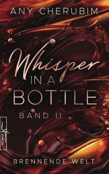 Whisper In A Bottle - Brennende Welt: Liebesroman