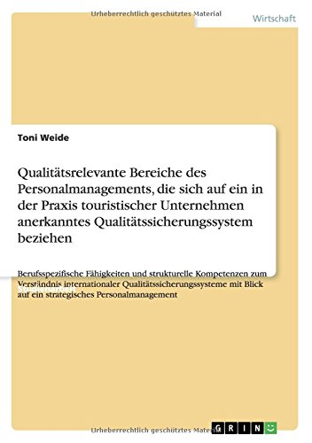 Berufsspezifische Fähigkeiten und strukturelle Kompetenzen zum Verständnis internationaler Qualitätssicherungssysteme mit Blick auf ein strategisches ... Aus der Praxis touristischer Unternehmen