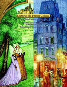 Lecturas de poesia clasica/ Classical poetry readings: De La Edad Media Al Siglo XIX/ from the Middle Ages to the Nineteenth Century (La Saltapared)