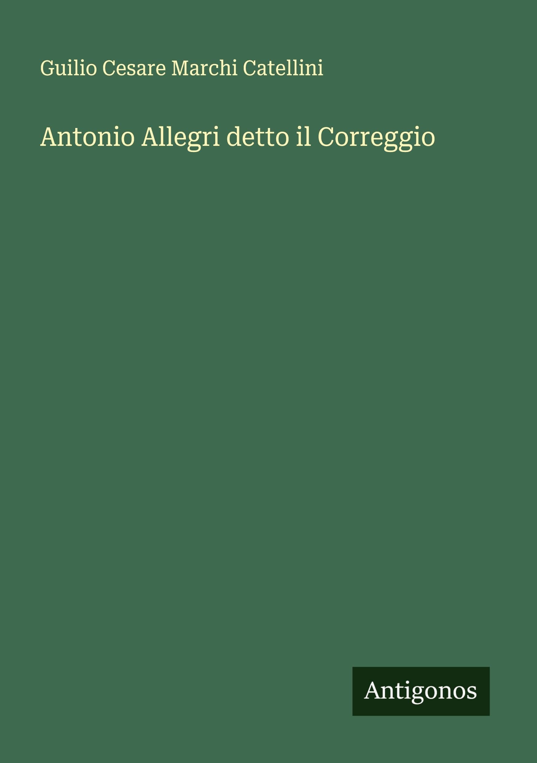 Antonio Allegri detto il Correggio