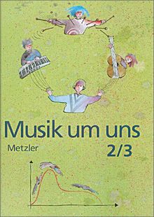 Musik um uns (3. Auflage): Musik um uns SI - Ausgabe für das 7. und 9 bis 10. Schuljahr in Baden-Württemberg - 3. Auflage 1991: Schülerband 2 / 3 (Klasse 7 und 9 / 10)