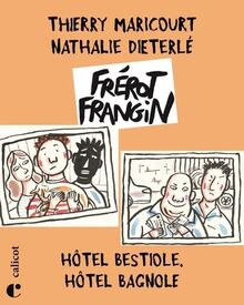 Frérot Frangin. Vol. 3. Hôtel Bestiole, hôtel Bagnole