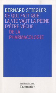 Ce qui fait que la vie vaut la peine d'être vécue : de la pharmacologie