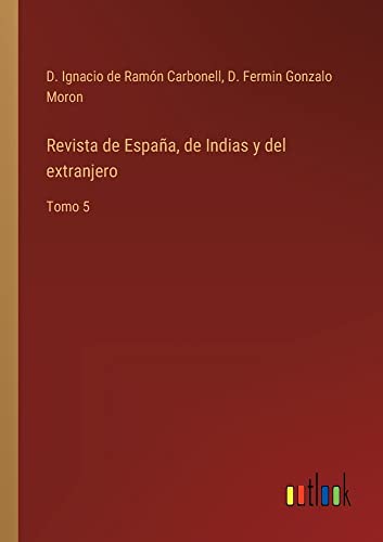 Revista de España, de Indias y del extranjero: Tomo 5