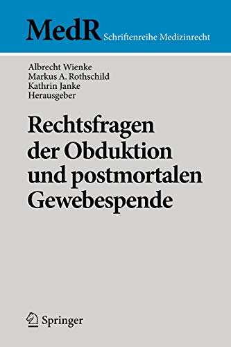 Rechtsfragen der Obduktion und postmortalen Gewebespende (MedR Schriftenreihe Medizinrecht)