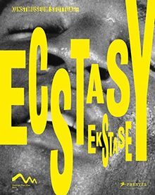 Ekstase - Ecstasy: In Kunst, Musik und Tanz - In Art, Music and Dance