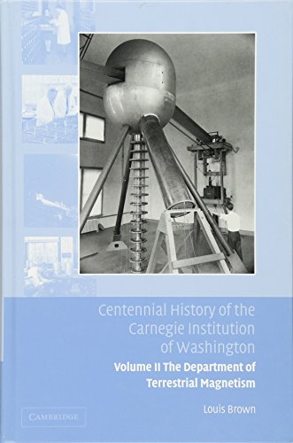 Centennial History of the Carnegie Institution of Washington: Volume 2, The Department of Terrestrial Magnetism