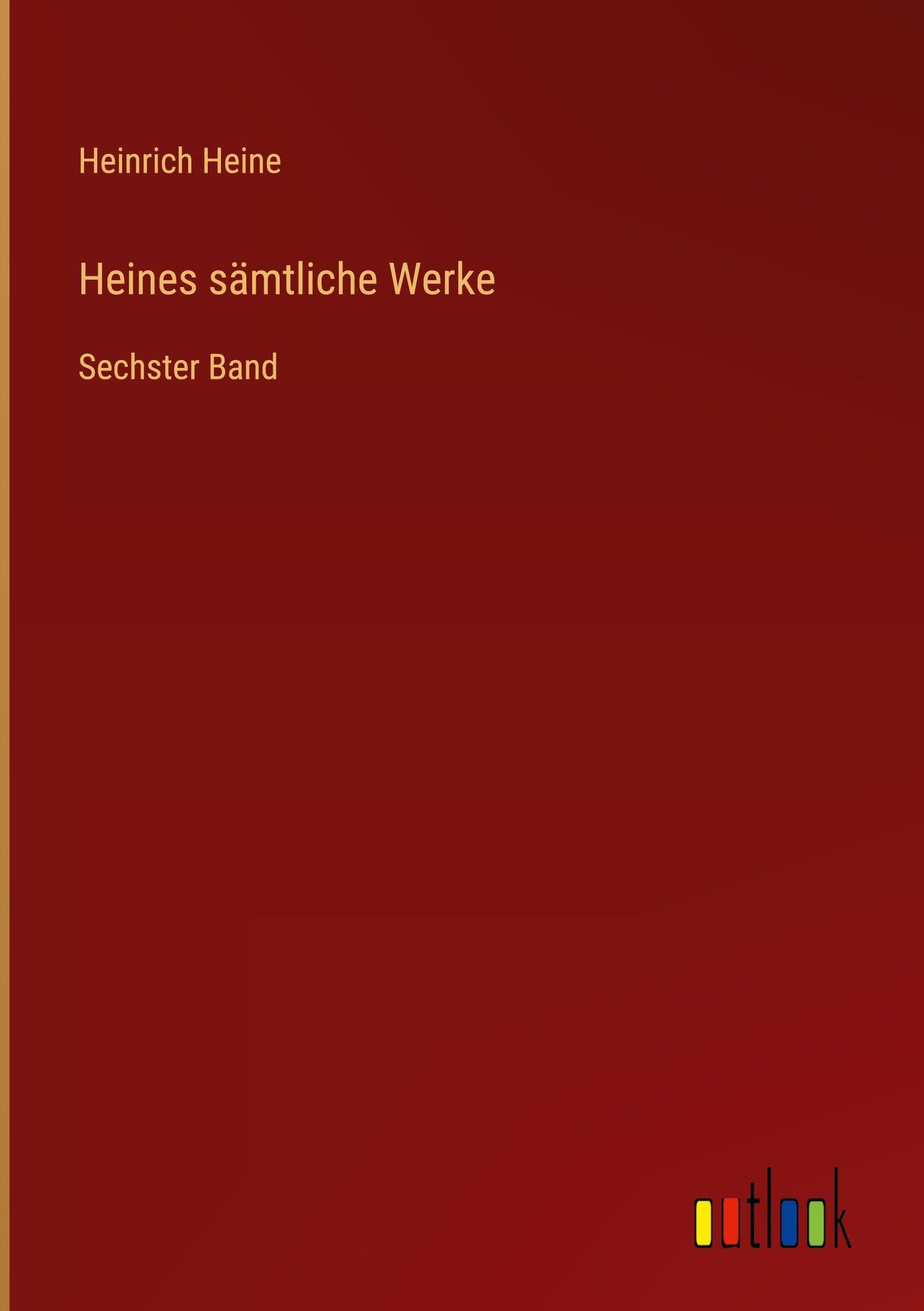 Heines sämtliche Werke: Sechster Band