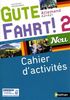 Gute Fahrt ! 2 neu, allemand A2-A2+ : cahier d'activités : nouveaux programmes