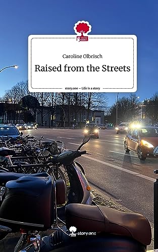 Raised from the Streets. Life is a Story - story.one