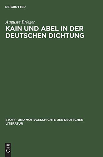 Kain und Abel in der deutschen Dichtung (Stoff- und Motivgeschichte der deutschen Literatur, 14, Band 14)
