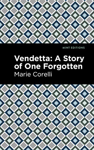 Vendetta: A Story of One Forgotten (Mint Editions―Tragedies and Dramatic Stories)