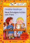 Neue Schulgeschichten vom Franz. Sonderausgabe. ( Ab 6 J.)
