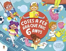 Coses a fer ara que faig 6 anys: Un llibre personalitzable amb les teves aventures (Miscelánea)