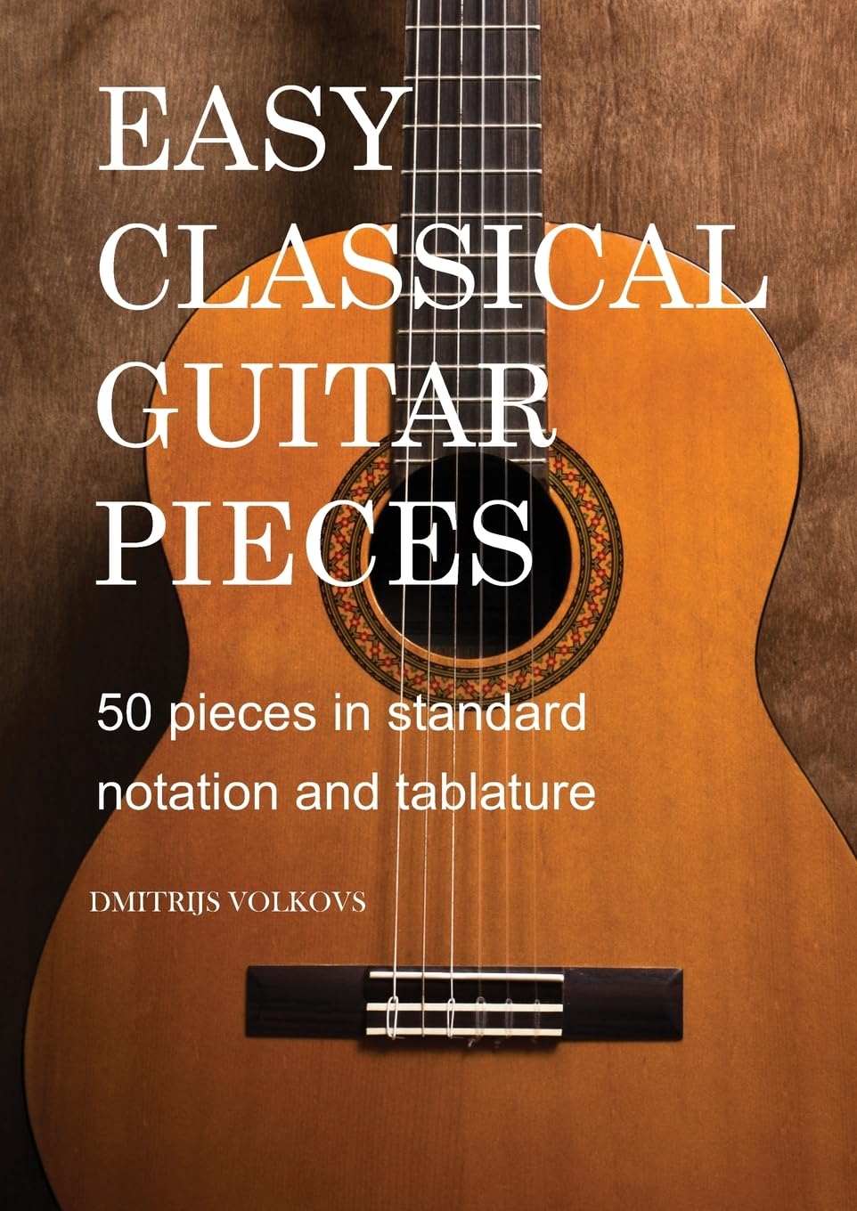 unbekannt Easy Classical Guitar Pieces Book 1, 50 Pieces In Standard Notation And Tablature