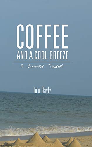 COFFEE AND A COOL BREEZE: A Summer Journal