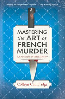 Mastering the Art of French Murder: A Charming New Parisian Historical Mystery (An American In Paris Mystery, Band 1)