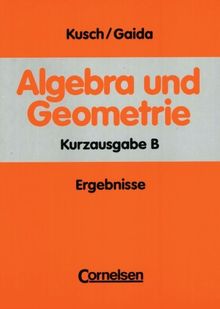 Algebra und Geometrie - Kurzausgabe B: Ergebnisse