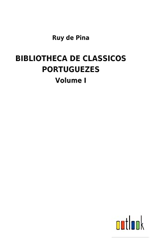 BIBLIOTHECA DE CLASSICOS PORTUGUEZES: Volume I