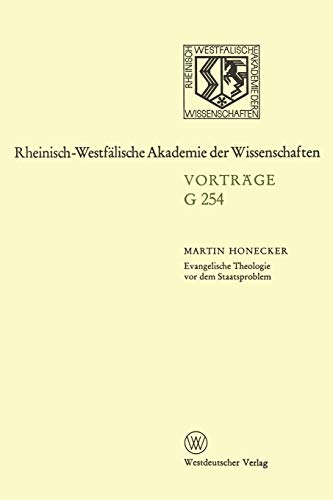 Evangelische Theologie vor dem Staatsproblem: 256. Sitzung am 18. März 1981 in Düsseldorf (Rheinisch-Westfälische Akademie der Wissenschaften, G 254)