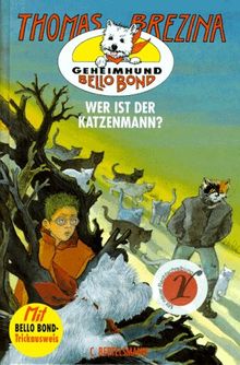 Geheimhund Bello Bond, Bd.7, Wer ist der Katzenmann?