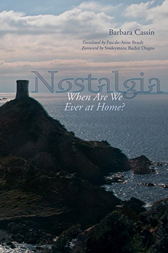 Barbara Cassin Nostalgia, When Are We Ever At Home?