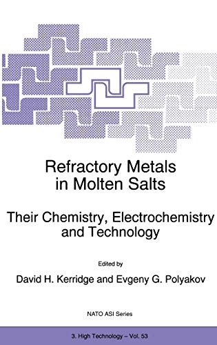 Refractory Metals in Molten Salts: Their Chemistry, Electrochemistry and Technology (Nato Science Partnership Subseries: 3, 53, Band 53)