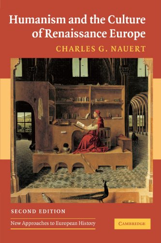 Charles Nauert Humanism And The Culture Of Renaissance Europe (New Approaches To European History, Band 37)