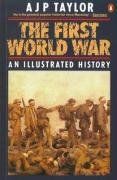 The First World War: An Illustrated History (Penguin Books)