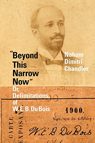 Beyond This Narrow Now: Or, Delimitations, of W. E. B. Du Bois