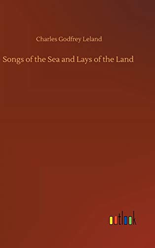 Songs of the Sea and Lays of the Land
