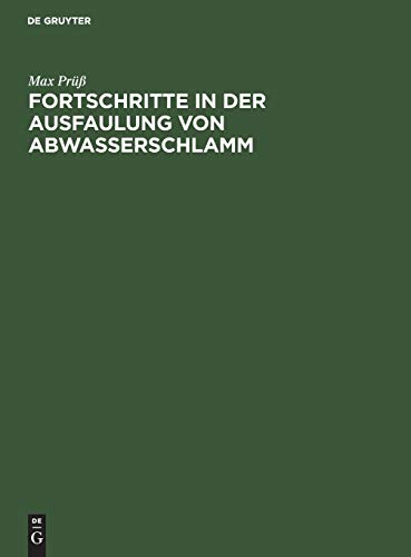 Fortschritte in der Ausfaulung von Abwasserschlamm: Eine ausführliche Anleitung zur Berechnung der technischen und wirtschaftlichen Leistungsfähigkeit der Faulbehälter bei Verwertung der Faulgase