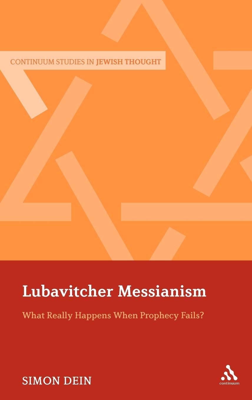 Lubavitcher Messianism: What Really Happens When Prophecy Fails? (Bloomsbury Studies in Jewish Thought)