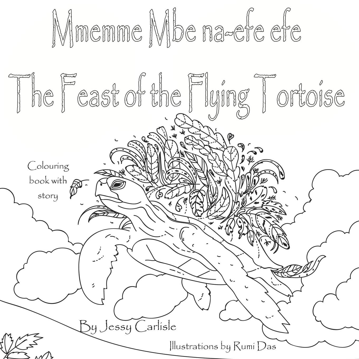 The Feast of the Flying Tortoise / Mmemme Mbe na-efe efe: A Legend for the Birds / Ak¿k¿ ochie maka nnunnu (Bilingual Legends, Band 324)