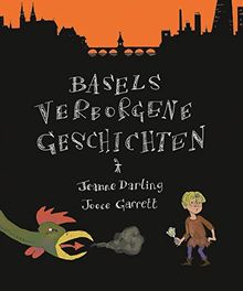 Basels verborgene Geschichten: Ein Erlebnisbuch für Kinder