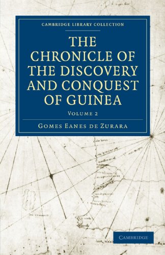 The Chronicle of the Discovery and Conquest of Guinea 2 Volume Paperback Set: The Chronicle of the Discovery and Conquest of Guinea (Cambridge Library Collection - Hakluyt First Series)