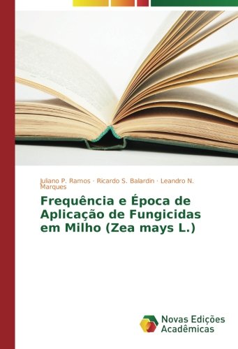 Frequência e Época de Aplicação de Fungicidas em Milho (Zea mays L.)