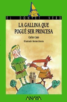 La gallina que pogué ser princesa (Literatura Infantil (6-11 Años) - El Duende Verde (C. Valenciana))